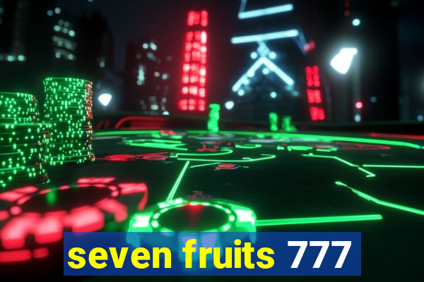 seven fruits 777